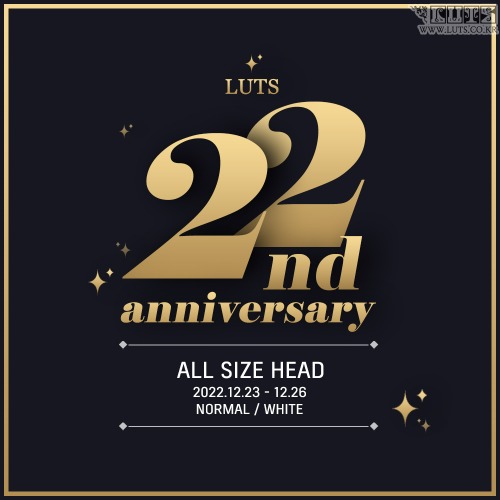 LUTS ALL SIZE HEAD - 22nd Anniv. EVENT
