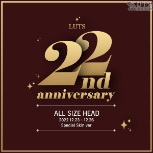 LUTS ALL SIZE HEAD Special Skin ver. - 22nd Anniv. EVENT